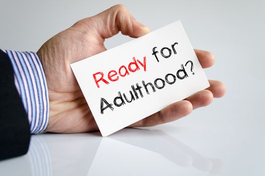 Ready for adulthood text concept isolated over white background