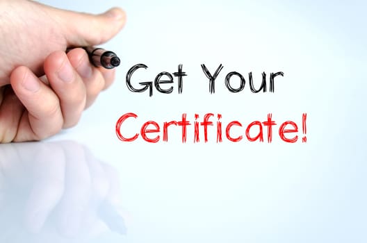Get your certificate text concept isolated over white background