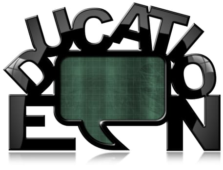 Empty green blackboard with black frame in the shape of a speech bubble with text Education. Isolated on white background