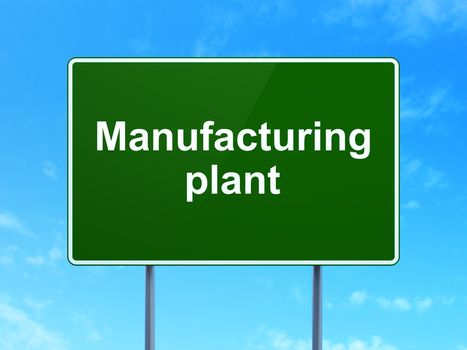 Manufacuring concept: Manufacturing Plant on green road (highway) sign, clear blue sky background, 3d render