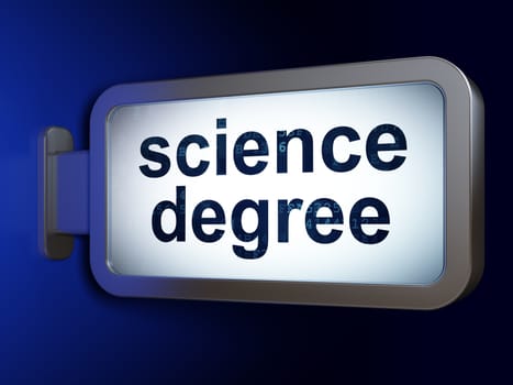 Science concept: Science Degree on advertising billboard background, 3d render