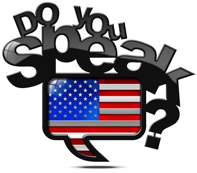 Speech bubble with usa flag and text Do you speak American? Isolated on white background