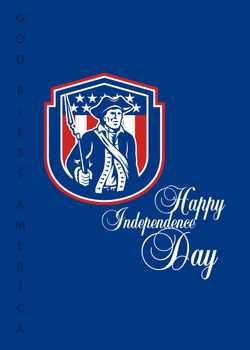 Independence Day or 4th of July greeting card featuring an illustration of an American Patriot holding a bayonet rifle facing front set inside crest shield with stars and stripes in the background done in retro style and the words Happy Independence Day and God Bless America. 