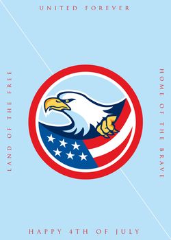 Independence Day or 4th of July greeting card featuring an illustration of a bald eagle clutching an american stars and stripes flag set inside circle on isolated background done in retro style with the words United Forever, Land of the Free, Home of the Brave, Happy 4th of July