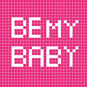 Be my baby, pixel banner, illustration of a scoreboard composition with text 
