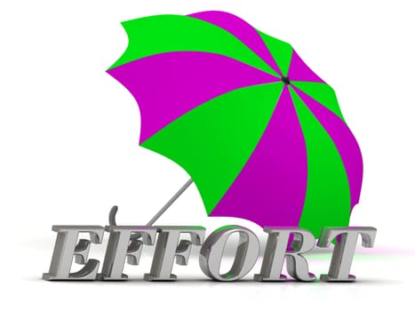 EFFORT- inscription of silver letters and umbrella on white background