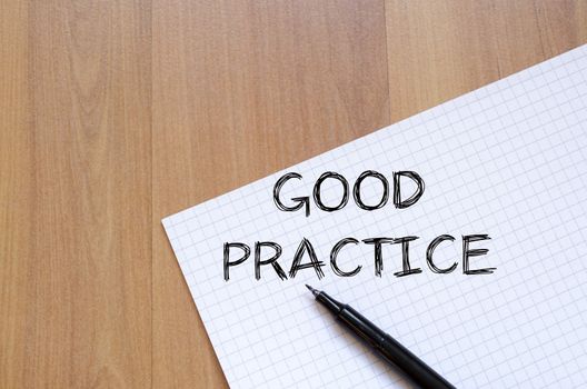 Good practice text concept write on notebook with pen