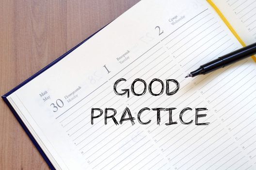 Good practice text concept write on notebook with pen