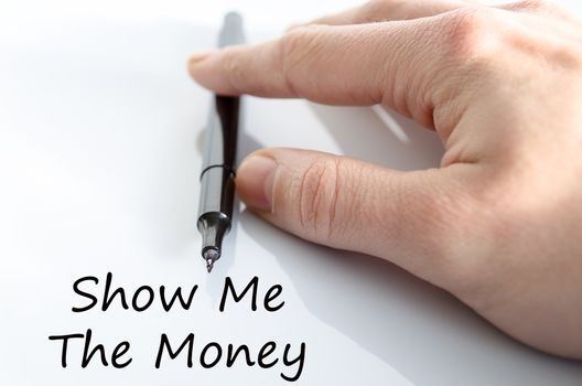 Show me the money text concept isolated over white background