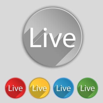 Live sign icon. Set of colored buttons. illustration