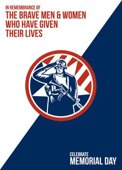 Memorial Day�greeting card featuring an illustration of an American soldier serviceman saluting holding rifle gun facing front set inside circle done in retro style with the words In Remembrance of The Brave Men and Women Who Have Given Their Lives, Celebrate Memorial Day
