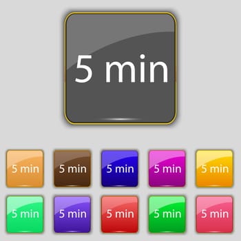 5 minutes sign icon. Set of colored buttons. illustration