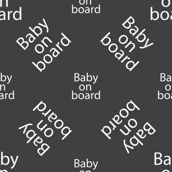 Baby on board sign icon. Infant in car caution symbol. Seamless pattern on a gray background. illustration