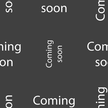Coming soon sign icon. Promotion announcement symbol. Seamless pattern on a gray background. illustration