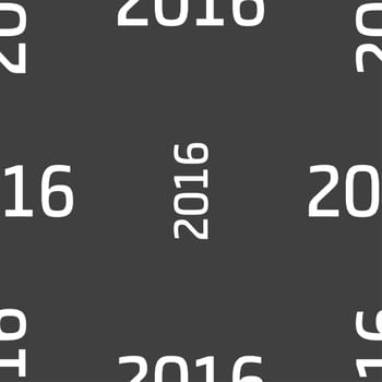 Happy new year 2016 sign icon. Calendar date. Seamless pattern on a gray background. illustration