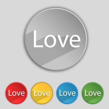 Love you sign icon. Valentines day symbol. Set of colored buttons. illustration