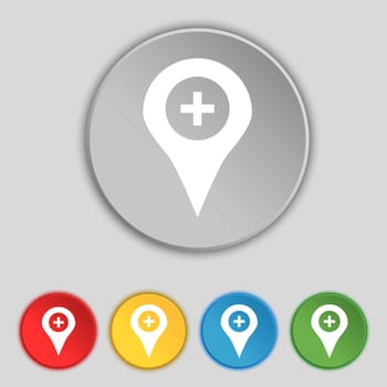 Plus Map pointer, GPS location icon sign. Symbol on five flat buttons. illustration