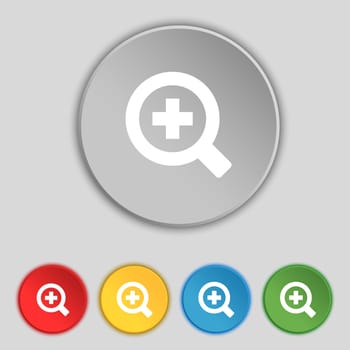Magnifier glass, Zoom tool icon sign. Symbol on five flat buttons. illustration