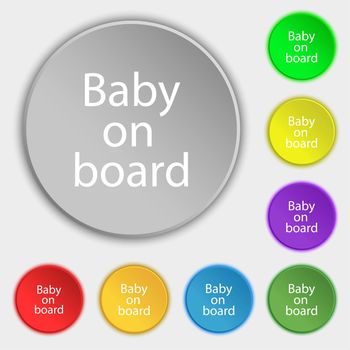 Baby on board sign icon. Infant in car caution symbol. Symbols on eight flat buttons. illustration