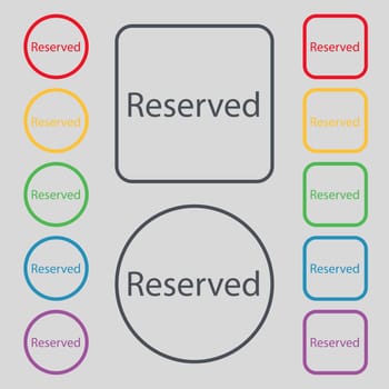 Reserved sign icon. Set of colored buttons. illustration