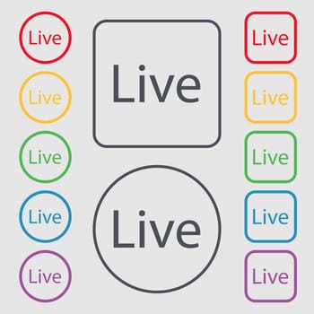 Live sign icon. Symbols on the Round and square buttons with frame. illustration