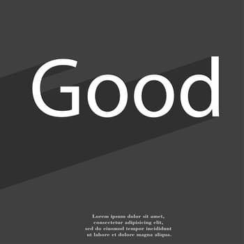 Good icon symbol Flat modern web design with long shadow and space for your text. illustration