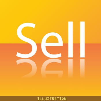 Sell icon symbol Flat modern web design with reflection and space for your text. illustration. Raster version