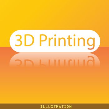 3d Printing icon symbol Flat modern web design with reflection and space for your text. illustration. Raster version