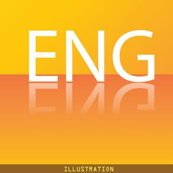 English icon symbol Flat modern web design with reflection and space for your text. illustration. Raster version