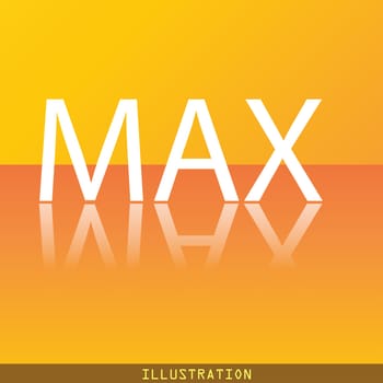 maximum icon symbol Flat modern web design with reflection and space for your text. illustration. Raster version