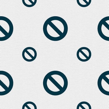 Stop sign icon. Prohibition symbol. No sign. Seamless pattern with geometric texture. illustration