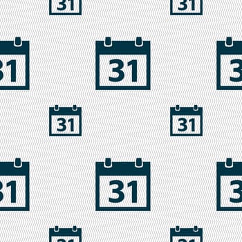 Calendar sign icon. 31 day month symbol. Date button. Seamless pattern with geometric texture. illustration