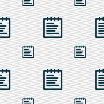 Notepad icon sign. Seamless pattern with geometric texture. illustration