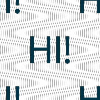HI sign icon. India translation symbol. Seamless pattern with geometric texture. illustration