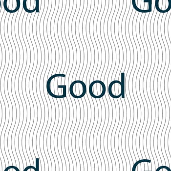 Good sign icon. Seamless pattern with geometric texture. illustration