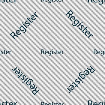 Register sign icon. Membership symbol. Website navigation. Seamless pattern with geometric texture. illustration