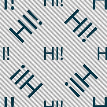 HI sign icon. India translation symbol. Seamless pattern with geometric texture. illustration