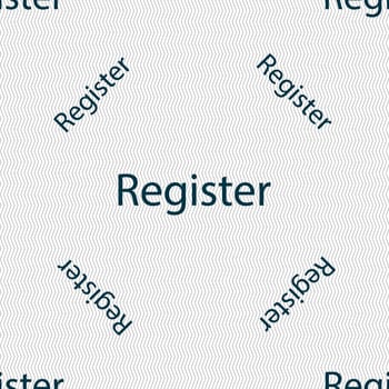 Register sign icon. Membership symbol. Website navigation. Seamless pattern with geometric texture. illustration