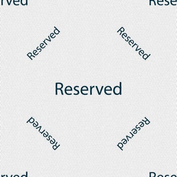 Reserved sign icon. Seamless pattern with geometric texture. illustration