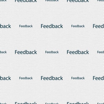 Feedback sign icon. Seamless abstract background with geometric shapes. illustration