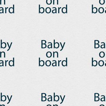 Baby on board sign icon. Infant in car caution symbol. Seamless abstract background with geometric shapes. illustration