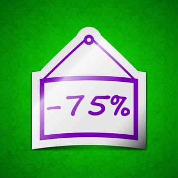 75 discount icon sign. Symbol chic colored sticky label on green background. illustration
