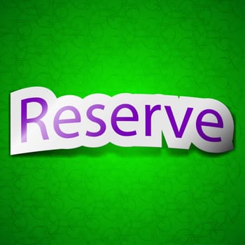 Reserved icon sign. Symbol chic colored sticky label on green background. illustration