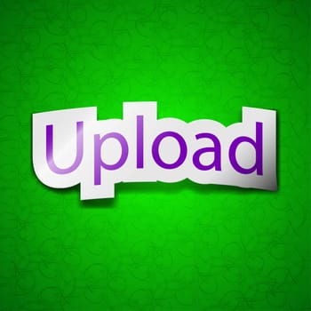 Upload icon sign. Symbol chic colored sticky label on green background. illustration
