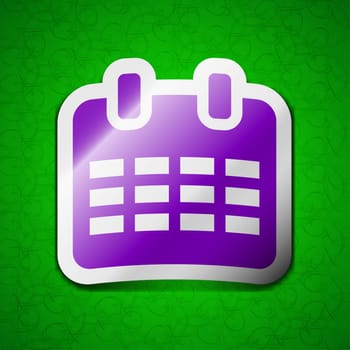  Calendar, Date or event reminder  icon sign. Symbol chic colored sticky label on green background. illustration