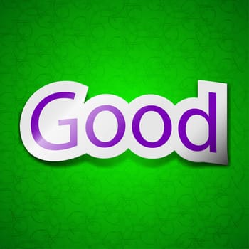 Good icon sign. Symbol chic colored sticky label on green background. illustration