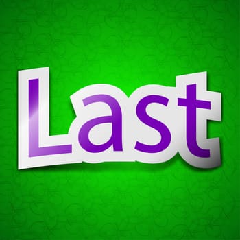 Last icon sign. Symbol chic colored sticky label on green background. illustration