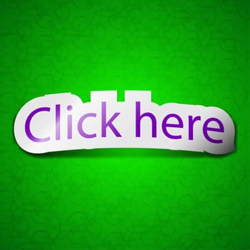 Click here icon sign. Symbol chic colored sticky label on green background. illustration