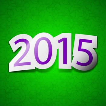 Happy new year 2015 icon sign. Symbol chic colored sticky label on green background. illustration