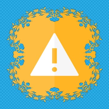 Attention sign icon. Exclamation mark. Hazard warning symbol. Floral flat design on a blue abstract background with place for your text. illustration